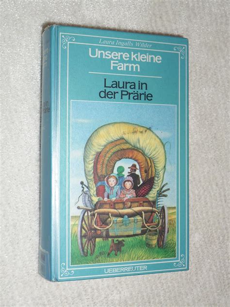Unsere kleine Farm Laura in der Prärie Bd 2 German Edition