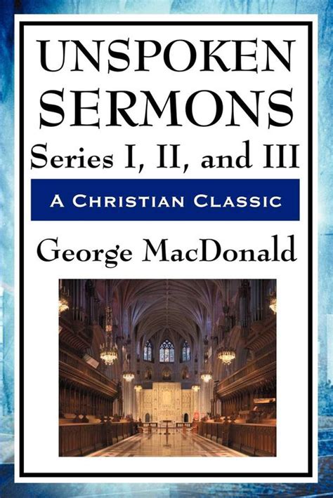 Unspoken Sermons Series I II III In One Volume Reader