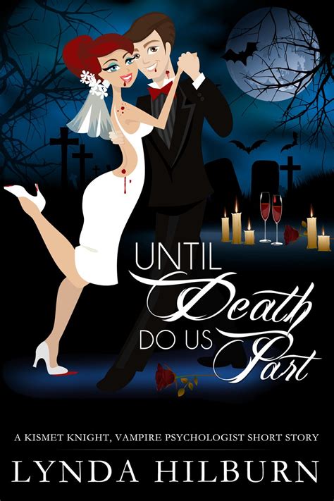 Until Death Do Us Part A Kismet Knight Vampire Psychologist Mini-Story Kindle Editon