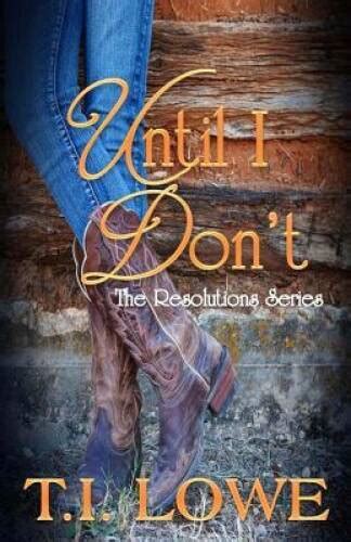 Until I Don t The Resolutions Series Volume 2 Reader