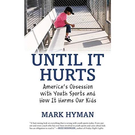 Until It Hurts America s Obsession with Youth Sports and How It Harms Our Kids Kindle Editon