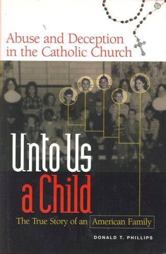 Unto Us a Child Abuse and Deception in the Catholic Church Reader