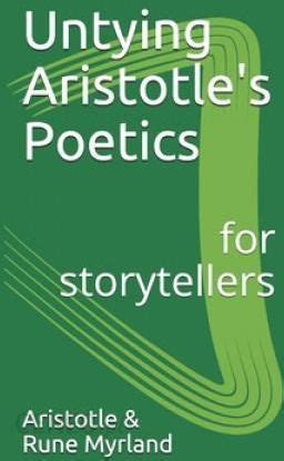 Untying Aristotle s Poetics for Storytellers Kindle Editon