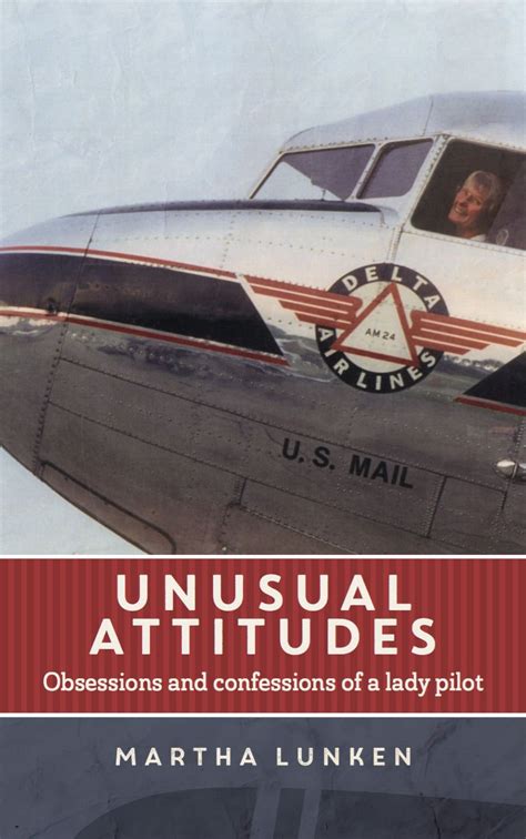 Unusual Attitudes Obsessions and confessions of a lady pilot Doc