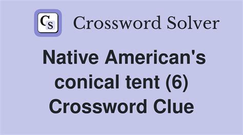 Unveil the Intriguing World of Conical Tent Crossword Clue: Your Ultimate Guide