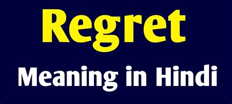 Unveiling "Regret Meaning in Hindi": Master Hindi Communication and Conquer Regrets!