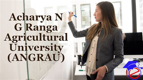 Unveiling Your Path to Agricultural Greatness: Acharya N.G. Ranga Agricultural University Application Form 2020 [Focus on a Career in Agriculture]