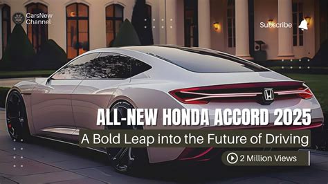 Unveiling the 2025 Honda Accord: A Symphony of Style and Function