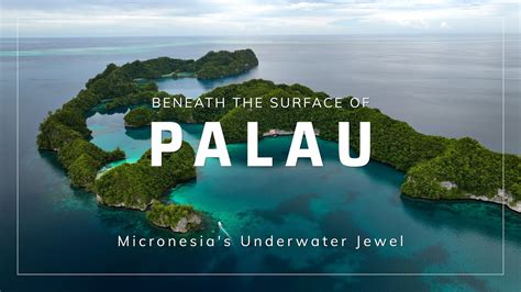 Unveiling the Allure of Palau: A Jewel of Micronesia