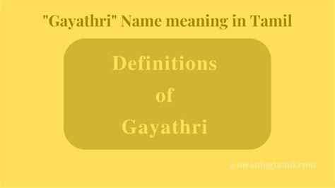 Unveiling the Beauty of the Name Gayathri: Unlocking Its Meaning in Tamil