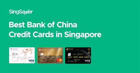 Unveiling the Benefits and Features of Bank of China Credit Cards in Singapore