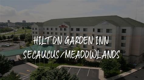 Unveiling the Best of Hilton Garden Inn Secaucus Meadowlands New Jersey