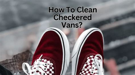 Unveiling the Checkered Legacy: A Comprehensive Guide to Black and Checkered Vans