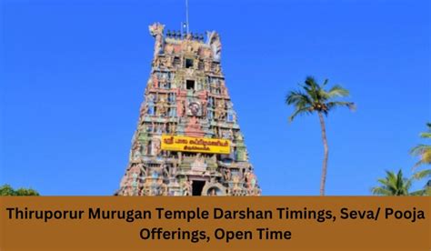 Unveiling the Divine: Thiruporur Murugan Temple Timings for a Serene Spiritual Experience