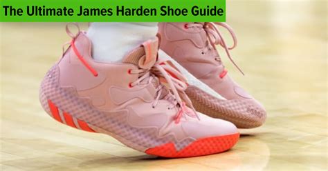 Unveiling the Dynamic World of James Harden Shoes: A Comprehensive Guide