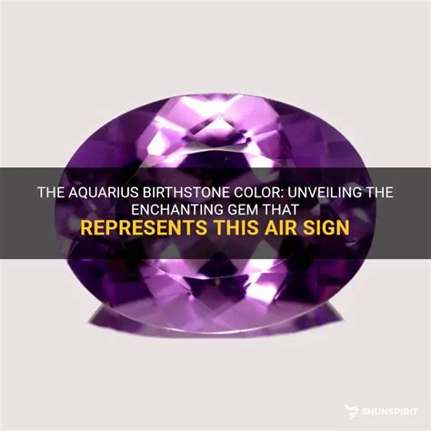 Unveiling the Enchanting Essence of Aquarius Birthstones