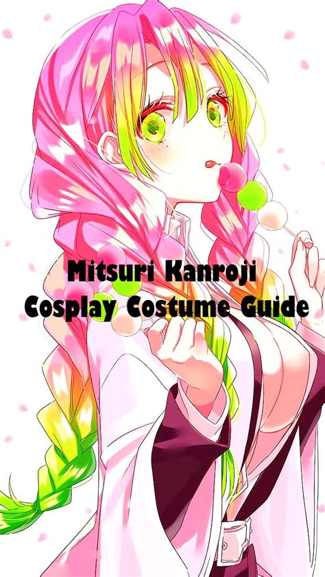 Unveiling the Enchanting World of Mitsuri Kanroji Cosplay: A Comprehensive Guide