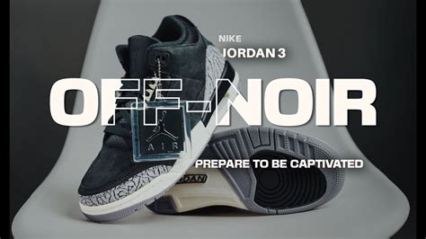 Unveiling the Enigma: A Comprehensive Guide to the Off-Noir Jordan 3