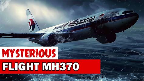 Unveiling the Enigma of MH370: A Comprehensive Exploration