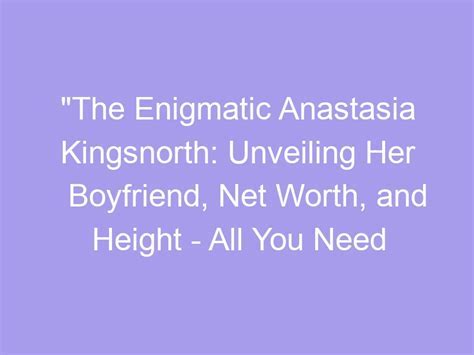 Unveiling the Enigmatic Destiny of Anastasia: A Journey of Hope, Resilience, and Inspiration