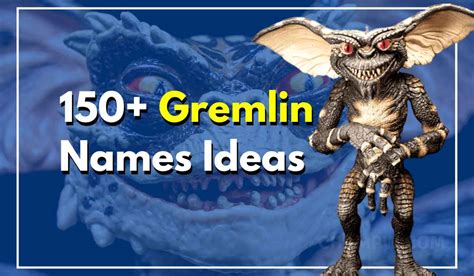 Unveiling the Enigmatic Meaning of Gremlins: A Guide to Understanding the Mischievous Legends