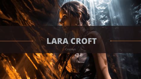 Unveiling the Enigmatic World of Lara Croft Cosplay: A Journey into Adventure, Heritage, and Inspiration