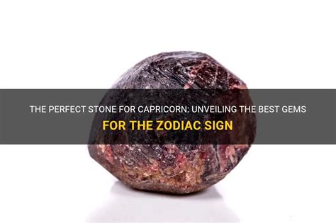 Unveiling the Essence of Capricorn Stone