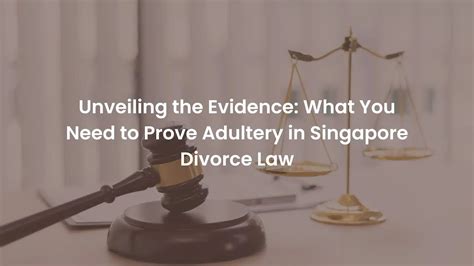 Unveiling the Essentials of the Evidence Act in Singapore: A Comprehensive Guide