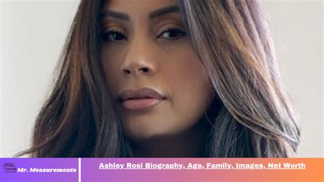 Unveiling the Extraordinary Ashley Rosi: A Comprehensive Guide to Her Impact and Legacy