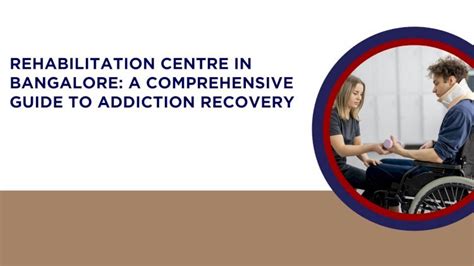 Unveiling the Hidden World of Addiction: A Comprehensive Guide to Rehabilitation and Recovery