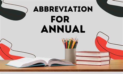 Unveiling the Mystery: Your Guide to Abbreviation for Annual and Business Efficiency