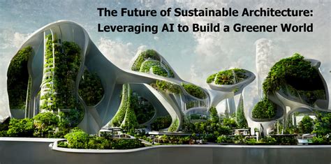 Unveiling the Next Generation of Sustainable Architecture