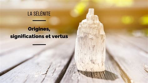 Unveiling the Origins and History of Selenite