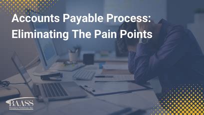 Unveiling the Pain Points of Accounts Payable