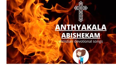 Unveiling the Power of Anthykala Abhishekam Lyrics: Deepen Your Faith and Find Peace