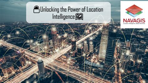 Unveiling the Power of Location Intelligence