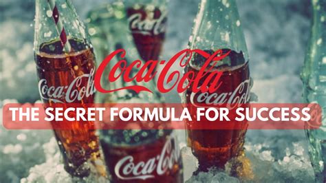 Unveiling the Secret: Coca-Cola's Formula for Success