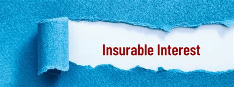 Unveiling the Secret: Why Having an Insurable Interest is Key to Securing Your Life Insurance Policy