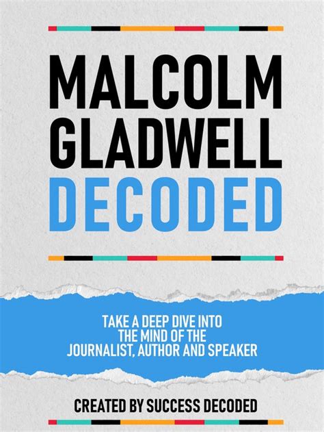 Unveiling the Secrets: A Deep Dive into the Masterful Mind of Malcolm Gladwell