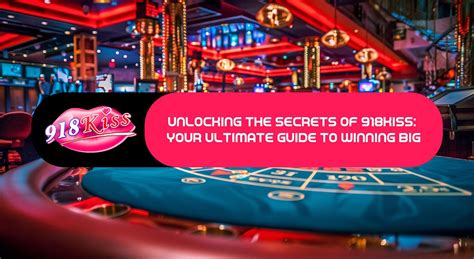 Unveiling the Secrets of 918kiss Casino: A Guide to Thrilling Gameplay and Big Wins