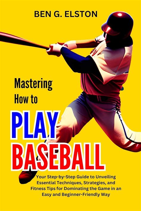 Unveiling the Secrets of Elite Baseball Training: A Comprehensive Guide to Dominating the Diamond