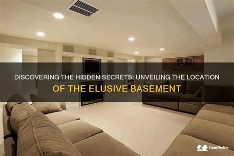 Unveiling the Secrets of the Basement