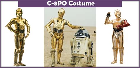 Unveiling the Secrets of the Iconic C-3PO Costume: A Comprehensive Guide