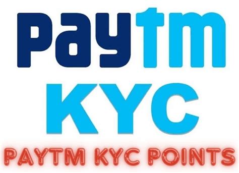 Unveiling the Significance of KYC for Paytm: A Comprehensive Guide