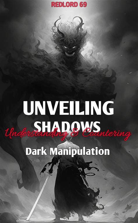 Unveiling the Sinister Shadows: A Comprehensive Guide to Understanding and Countering Malevolent Forces