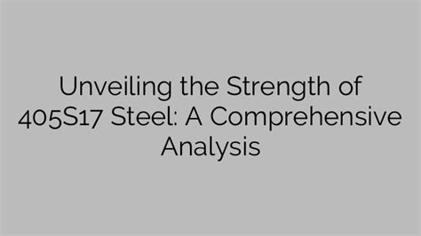 Unveiling the Strength of Steel: A Comprehensive Guide to Timed Research