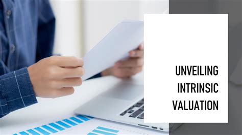 Unveiling the True Value: A Comprehensive Guide to Identifying and Achieving Intrinsic Worth