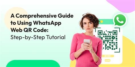 Unveiling the World of WhatsApp Web with QR Codes: A Comprehensive Guide