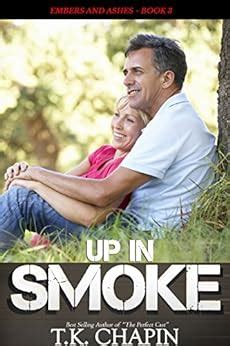 Up in Smoke Christian Romantic Suspense Embers and Ashes Volume 3 Reader