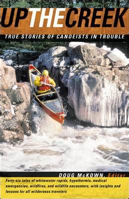 Up the Creek True Stories of Canoeists in Trouble Epub